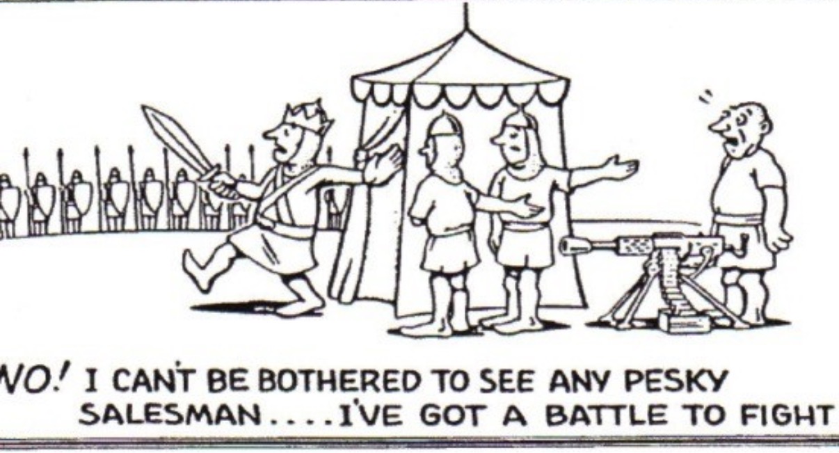 Cartoon: a king dismisses a salesman offering a machine gun while marching into battle with a sword. Caption: No! I can’t be bothered to see any pesky salesman… I’ve got a battle to fight.